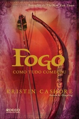 Fogo: Como Tudo Começou - Volume 2 - Kristin Cashore