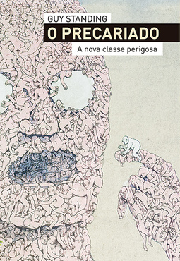 O precariado: A nova classe perigosa