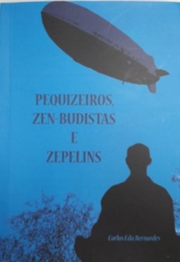 Pequizeiros, Zen-Budistas e Zepelins