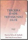 Terceira Idade: Testemunho Da Fe