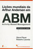 Lições Mundiais da Arthur Andersen em ABM: Estudos de Casos