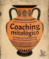 Coaching Mitológico: 100 Perguntas Baseadas nos Mais Famosos Mitos