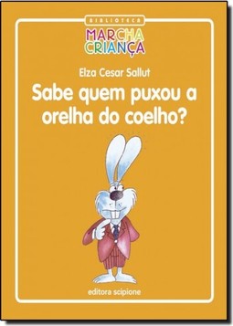 Sabe Quem Puxou A Orelha Do Coelho?