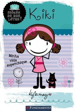 Amigas Da Rua Lótus - Kiki: Minha Vida Superchique
