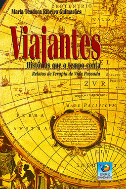 Viajantes: Histórias que o tempo conta – Relatos de terapia de vida passada