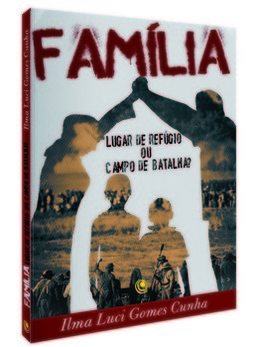 Família, lugar de refúgio ou campo de batalha?
