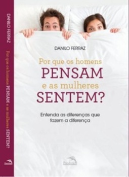 Por que os homens pensam e as mulheres sentem?