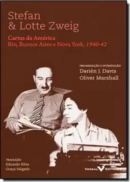 Stefan e Lotte Zweig: Cartas da América: Rio, Buenos Aires e Nova York - 1940-1942