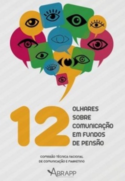 12 Olhares sobre Comunicação em Fundos de Pensão