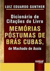 Dicionário de Citações do Livro Memórias Póstumas de Brás Cubas, de Machado de Assis - Minibook