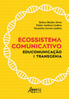 Ecossistema comunicativo: educomunicação e transgenia