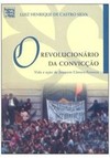 O revolucionário da convicção: vida e ação de Joaquim Câmara Ferreira