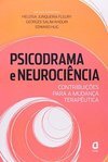 Psicodrama e Neurociência: Contribuições Para a Mudança Terapêutica
