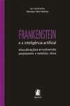 Frankenstein e a inteligência artificial: elucubrações envolvendo panpsiquismo e metafísica clínica