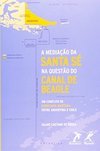 A mediação da Santa Sé na questão do Canal de Beagle: um conflito de soberania marítima entre Argentina e Chile