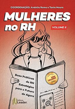 Livro Mulheres no Rh - Volume 2 - Boas Práticas do Rh Estratégico Para o Futuro do Agora