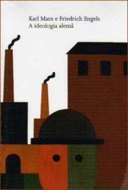 A Ideologia Alemã: 1º Capitulo Seguido das Teses Sobre Feuerbach