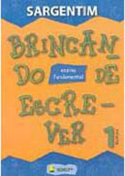 Brincando de Escrever: Volume 1 - Ens. Fundam.