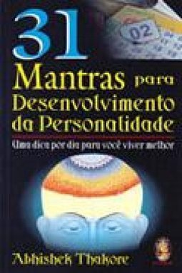 31 Mantras para Desenvolvimento da Personalidade: uma Dica por Dia...