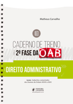 Caderno de treino para a 2ª fase da OAB: direito administrativo