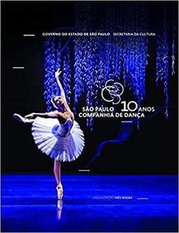 SAO PAULO COMPANHIA DE DANÇA: 10 ANOS