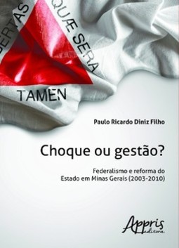 Choque ou gestào?: federalismo e reforma do estado em minas gerais (2003 - 2010)