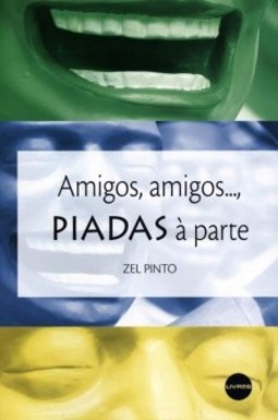 Amigos, amigos..., piadas à parte