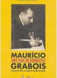 Maurício Grabóis: uma Vida de Combates