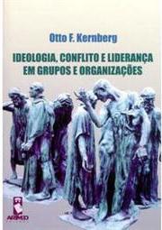 Ideologia, Conflito e Liderança em Grupos e Organizações