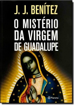 Misterio Da Virgem De Guadalupe, O