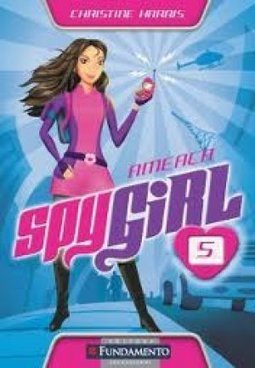 SPY GIRL 5 - AMEAÇA
