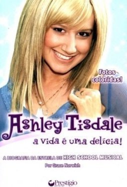 Ashley Tisdale: a Vida é uma Delícia!