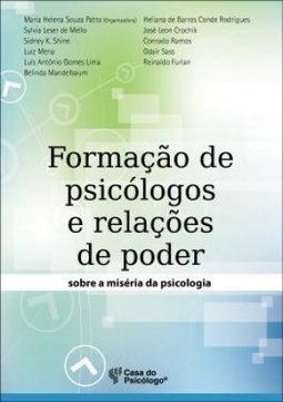 FORMACAO DE PSICOLOGO E RELACOES DE PODER SOBRE A MISERIA DA PSICOLOGIA