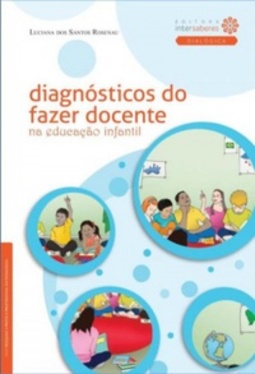 Diagnósticos do fazer docente na educação infantil (Pesquisa e Prárica Profissional em Pedagogia)