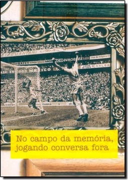No Campo Da Memoria: Jogando Conversa Fora