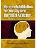 Neurorehabilitation for the Physical Therapist Assistant - Importado