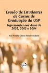 Evasão de estudantes de cursos de graduação da USP: Ingressantes nos anos de 2002, 2003 e 2004