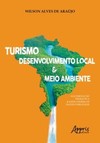Turismo, desenvolvimento local e meio ambiente: aglomeração produtiva e indicadores de sustentabilidade