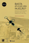 Basta aplicar uma injeção?: desafios e contradições da saúde pública nos tempos de JK (1956-1961)