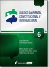 Diálogo Ambiental, Constitucional e Internacional - Vol.6