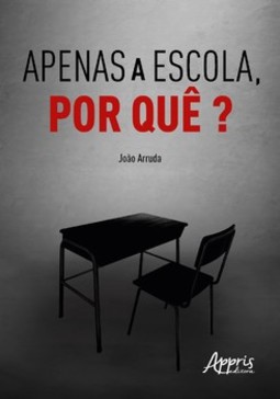 Apenas a escola, por quê?