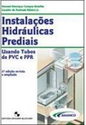 Instalações Hidráulicas Prediais: Usando Tubos de PVC e PPR
