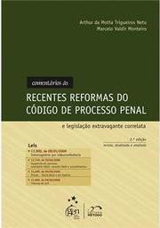 Comentários as Recentes Reformas do Código de Processo Penal