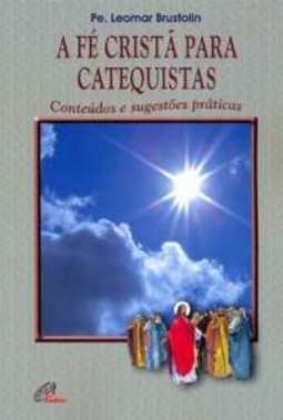 A Fé Cristã Para Catequistas
