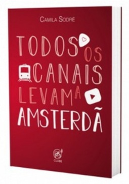 Todos os Canais Levam a Amsterdã (Viagens #4)