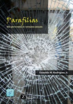PARAFILIAS - DAS PERVERSÕES AS VARIAÇÕES SEXUAIS