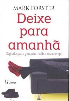 DEIXE PARA AMANHA