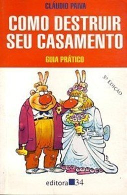 Como Destruir Seu Casamento: Guia Prático