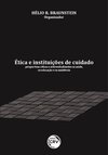 Ética e instituições de cuidado: perspectivas críticas e antimedicalizantes na saúde, na educação e na assistência