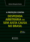 A proteção contra despedida arbitrária ou sem justa causa no Brasil